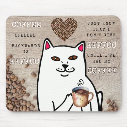 Funny Cat with Coffee Cup and Words Mouse Pad