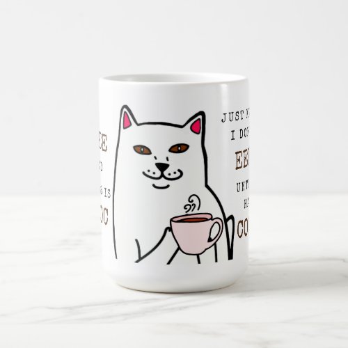 Funny Cat with Coffee Cup and Words Mug