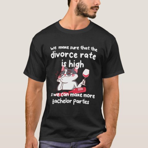 Funny Cat with high divorce rate for more Bachelor T-Shirt