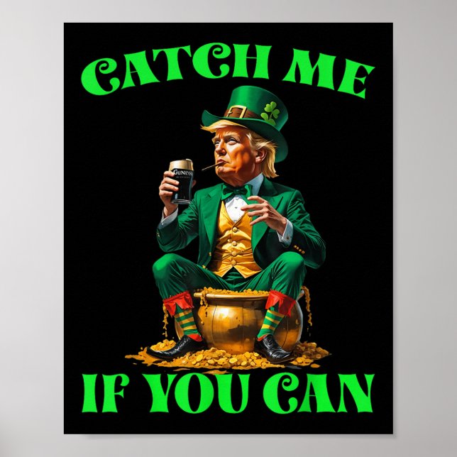 Funny Catch Me If You Can Trump Leprechaun St Patr Poster (Front)
