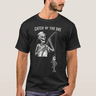 Funny "Catch Of The Day" Skeleton Fishing  T-Shirt
