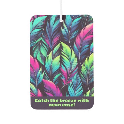 Funny Catch the breeze with neon ease Air Freshener