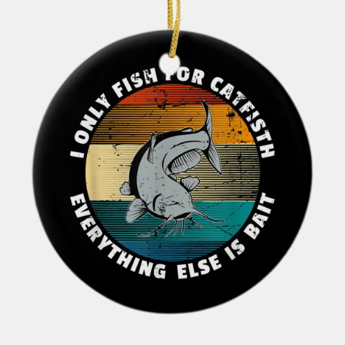 Funny Catfish Fishing Meme Catfishing Lovers  Ceramic Ornament