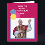 Funny Catholic Birthday Card<br><div class="desc">Funny birthday greeting card to bless the aging Catholic girl or boy. Edit text to add name.</div>