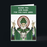 Funny Catholic Birthday Card<br><div class="desc">Humorous St. Patrick birthday greeting card to bless any aging birthday girl or boy.</div>