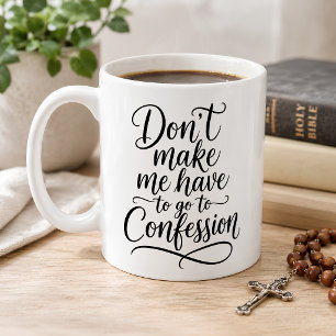 Funny Catholic Confession Quote Coffee Mug