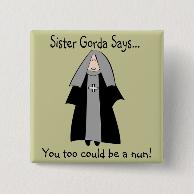 Funny Catholic Nun Gifts, "Sister Gorda" Pinback Button (Front)