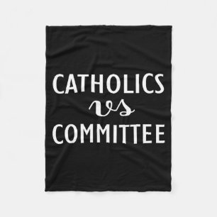 Funny Catholics Vs Committees  Fleece Blanket