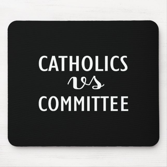 Funny Catholics Vs Committees  Mouse Pad (Front)
