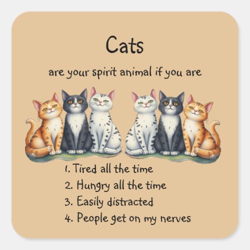 Funny Cats are Spirit Animal Humor Cute Square Sticker