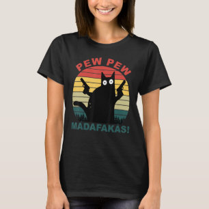 Funny Cats Pew Pew Madafakas Cat 1 T-Shirt