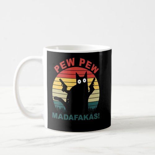 Funny Cats Pew Pew Madafakas Cat  Coffee Mug