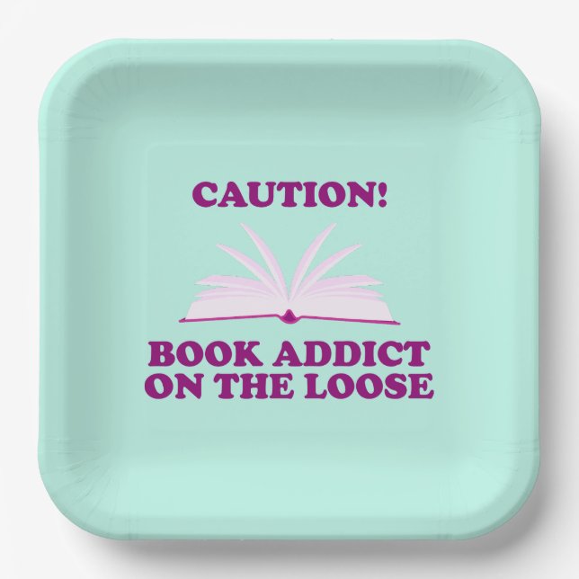 Funny- Caution! Book Addict on The Loose Paper Plates (Front)