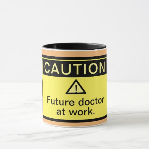 Funny Caution Future Doctor at Work Mug