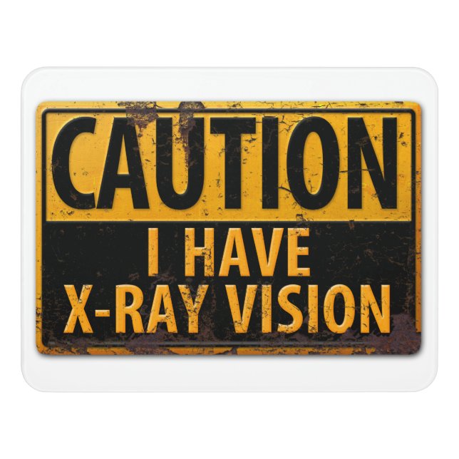 Funny CAUTION, I Have X-Ray Vision SuperHero      Door Sign (Contemporary Front)