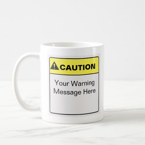 Funny Caution Label Custom Saying Coffee Mug