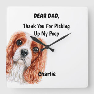 Funny Cavalier King Charles Spaniel Dad Canine Art Square Wall Clock