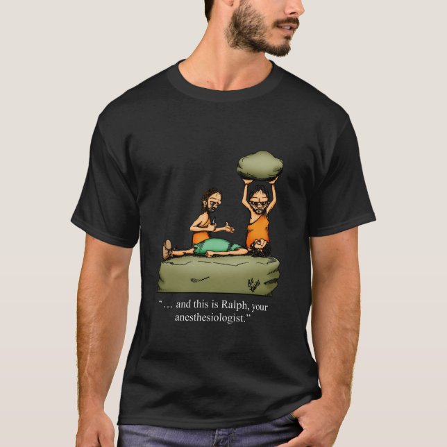 Funny Caveman Anesthesiologist Cartoon T-Shirt! T-Shirt (Front)