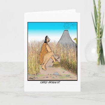 Funny Caveman Arsonist Card by bad_Onions at Zazzle