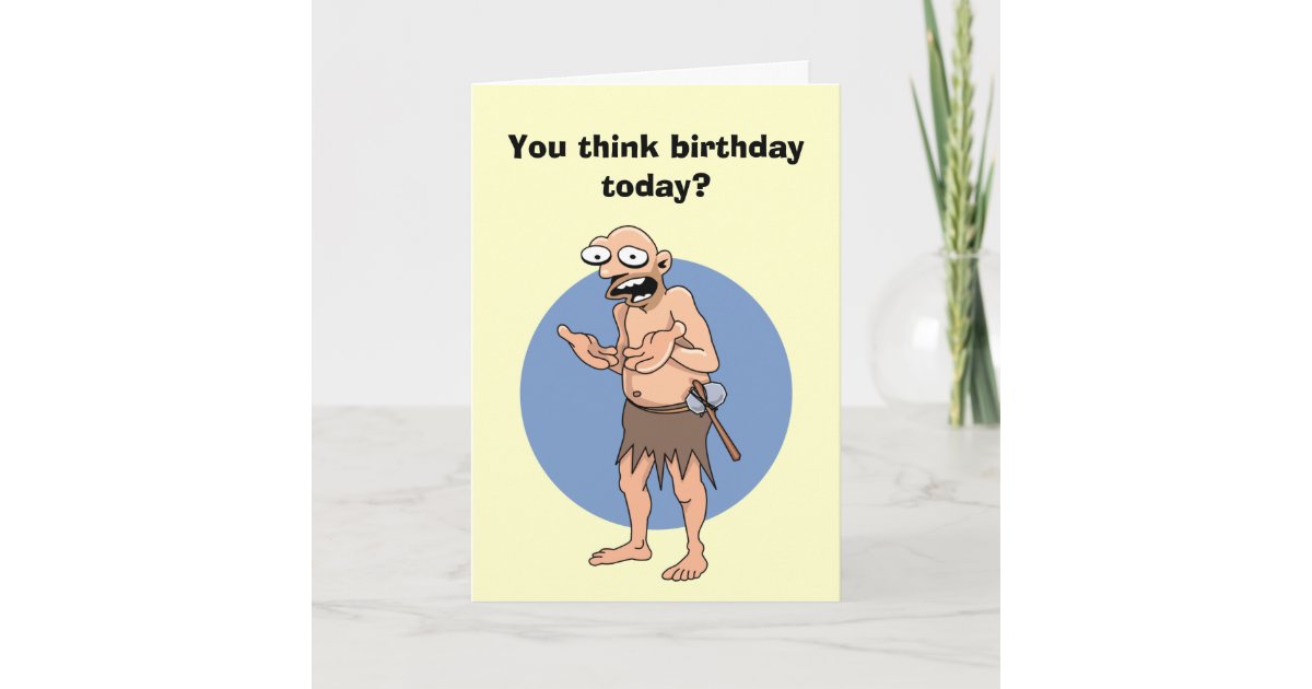 Funny Caveman Birthday Card | Zazzle