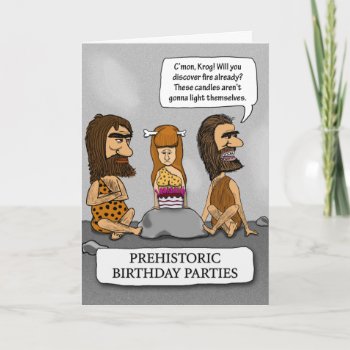 Funny Cavemen And Cavewoman Wait For Fire Birthday Card by chuckink at Zazzle