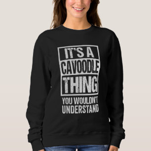 Funny Cavoodle Parent Quote Mixed Dog Breed Sweatshirt