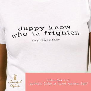 Funny Cayman Dialect 'Duppy Know Who' Personalized T-Shirt