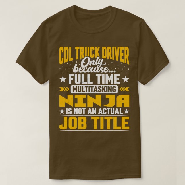 Funny CDL Truck Driver Job Title T-Shirt (Design Front)