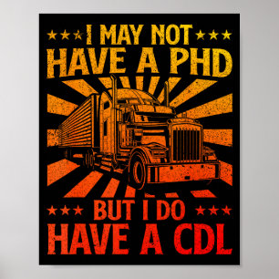 Funny Cdl Trucker Design For Men Women Semi Truck Poster