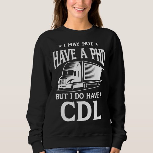 Funny Cdl Trucker Sweatshirt