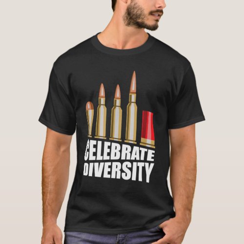 Funny Celebrate Diversity Gun Bullets T_Shirt