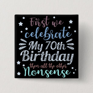 funny celebrating the 70th birthday button