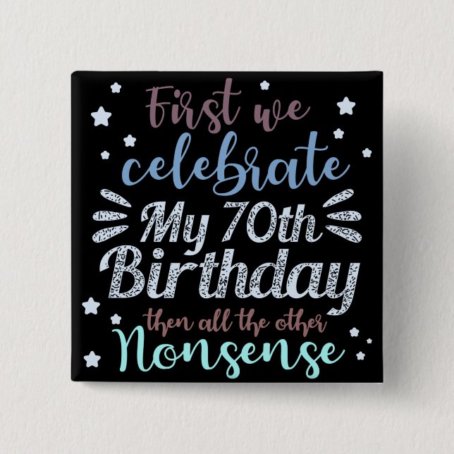 funny celebrating the 70th birthday button (Front)