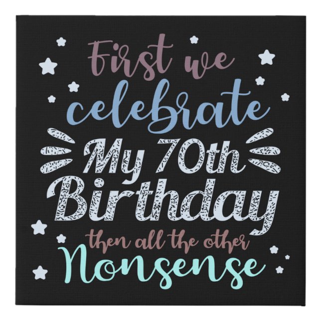 funny celebrating the 70th birthday faux canvas print (Front)