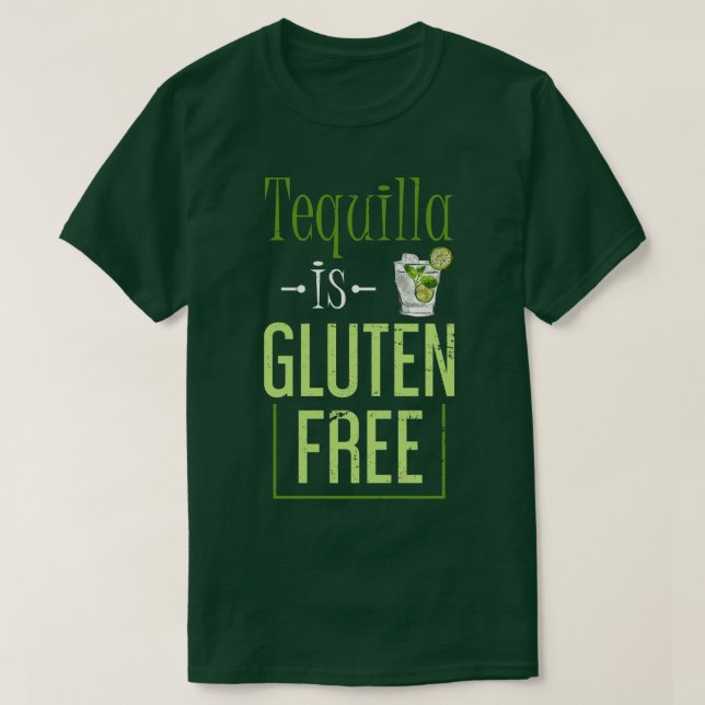 Funny Celiac Disease Gift Tequilla Gluten Free T-Shirt (Design Front)