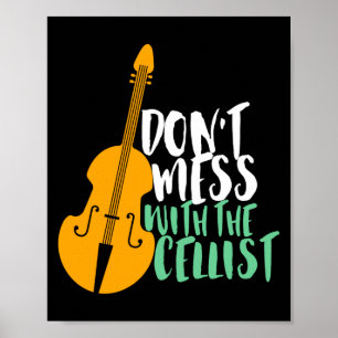Funny Cello Player Dont Mess With The Cellist  Poster