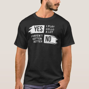 Funny Cello Player Slogan Tee for Music Lovers