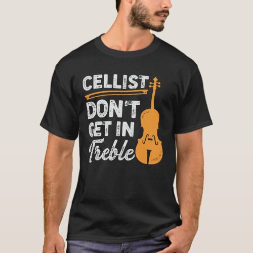 Funny Cello Player Violoncello Cellist Gift T_Shirt
