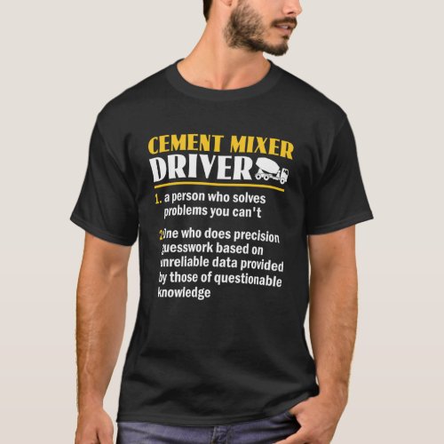 Funny Cement Mixer Driver Definition Concrete Mixe T_Shirt