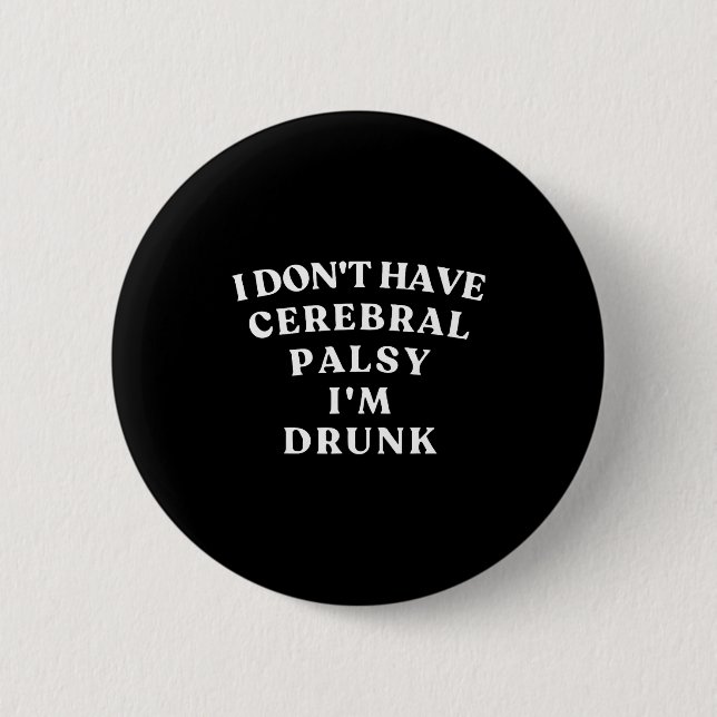 Funny Cerebral Palsy Quotes Meme Humorous Tee Funn Button (Front)