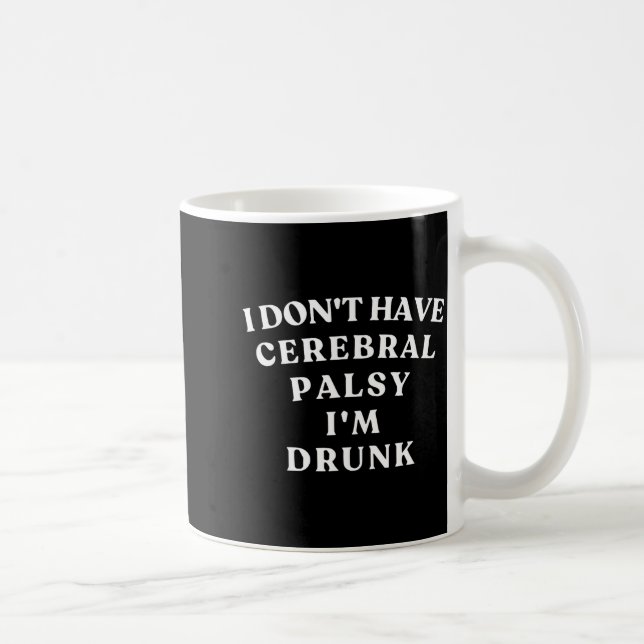 Funny Cerebral Palsy Quotes Meme Humorous Tee Funn Coffee Mug (Right)