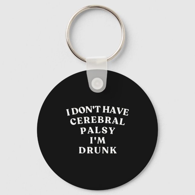 Funny Cerebral Palsy Quotes Meme Humorous Tee Funn Keychain (Front)
