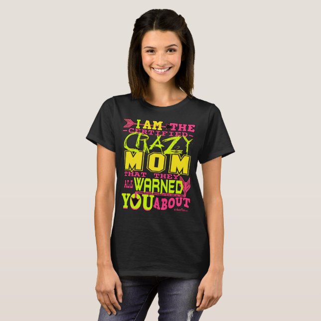 Funny Certified Crazy Mom T-Shirt (Front Full)