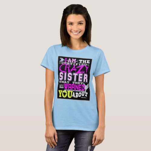 Funny Certified Crazy Sister T_Shirt