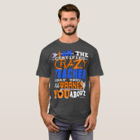 Funny Certified Crazy Teacher T-Shirt