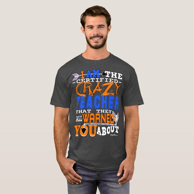 Funny Certified Crazy Teacher T-Shirt (Front Full)