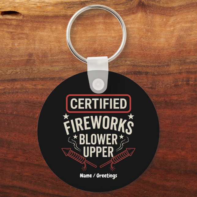 Funny Certified Fireworks Blower Upper 4th of July Keychain (Front)