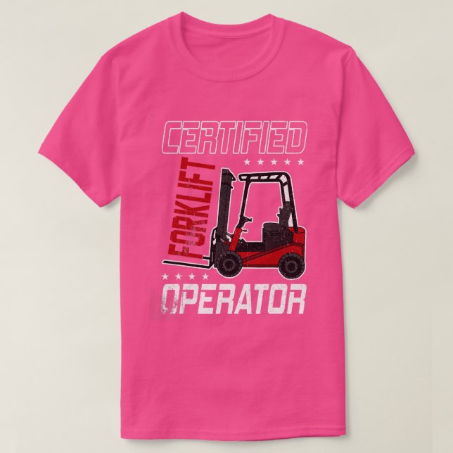 Funny Certified Forklift Operator Driving Fork Lif T-Shirt (Design Front)