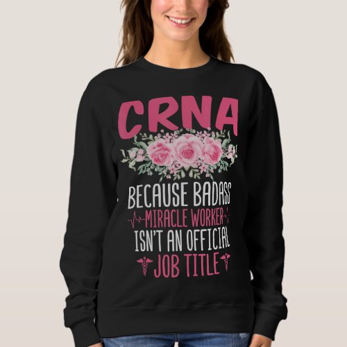 Funny Certified Registered Nurse Anesthetists Crna Sweatshirt