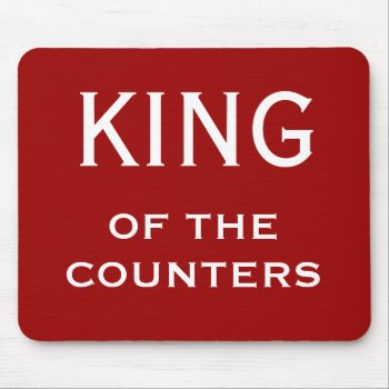 Funny Cfo Nickname - King Of The Counters Mouse Pad by accountingcelebrity at Zazzle